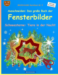 Title: BROCKHAUSEN Bastelbuch Bd. 5 - Ausschneiden - Das grosse Buch der Fensterbilder: Schneesterne: Tiere in der Nacht, Author: Dortje Golldack