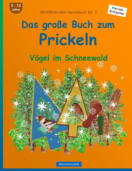 BROCKHAUSEN Bastelbuch Bd. 2 - Das grosse Buch zum Prickeln: Vï¿½gel im Schneewald