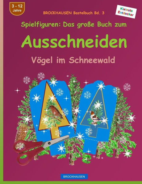 BROCKHAUSEN Bastelbuch Bd. 3 - Spielfiguren - Das große Buch zum Ausschneiden: Vögel im Schneewald