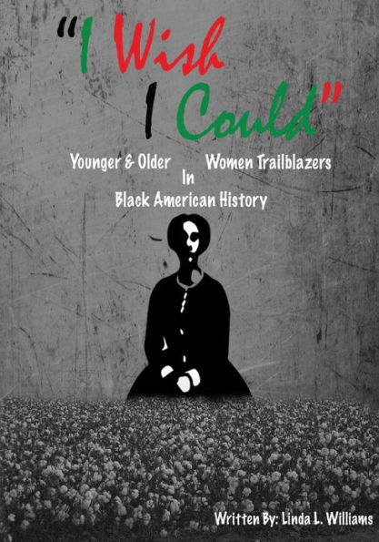 "I Wish I Could": Younger & Older Women Trailblazers In Black American History