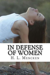 Title: In Defense of Women, Author: H L Mencken