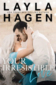 Title: Your Irresistible Love, Author: Layla Hagen