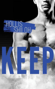 Title: Keep, Author: Hollis Shiloh