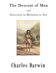 Title: The Descent of Man: Selection in Relation to Sex, Author: Charles Darwin