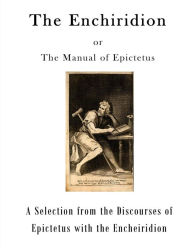 Title: The Enchiridion: The Manual of Epictetus, Author: George Long