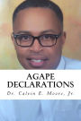 Agape Declarations: Change Your Life in 30 Days