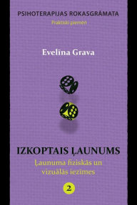 Title: Izkoptais Launums: Launuma Fiziskas Un Vizualas Iezimes: Psihoterapijas Rokasgramata, Author: Evelina Grava