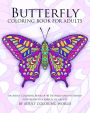 Butterfly Coloring Book For Adults: An Adult Coloring Book of 40 Detailed and Patterned Butterflies by a Variety of Artists