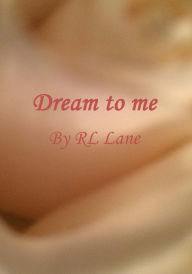 Title: Dream to me, Author: Rl Lane