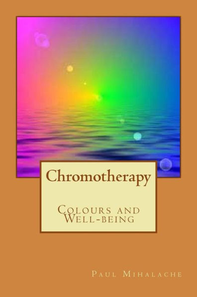 Chromotherapy - Colours and Well-being -