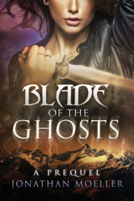 Title: Blade of the Ghosts, Author: Jonathan Moeller