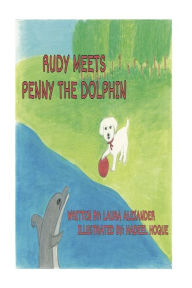 Title: Rudy Meets Penny the Dolphin, Author: Hadeel Hoque