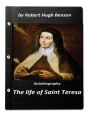 The life of Saint Teresa by Robert Hugh Benson (Original Version)