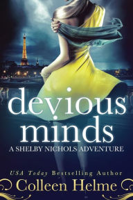 Title: Devious Minds: A Shelby Nichols Adventure, Author: Colleen Helme