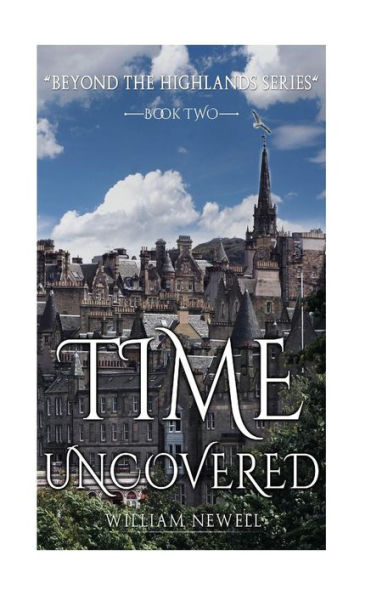 Romance: Time Uncovered - A Scottish Historical Time Travel Tale