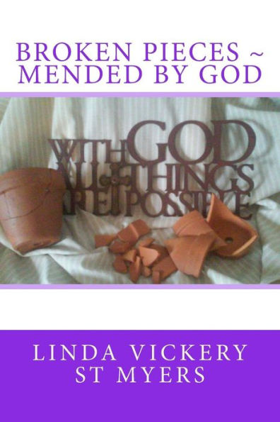 Broken Pieces ~ Mended By God