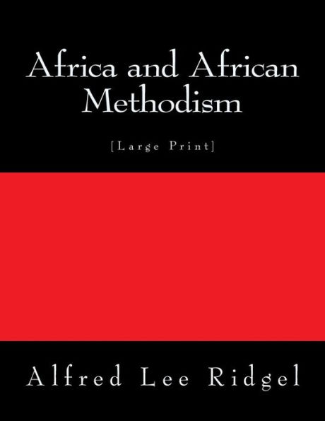 Africa and African Methodism: [Large Print]