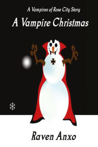 Title: A Vampire Christmas, Author: Raven Anxo