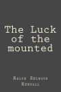 The Luck of the mounted