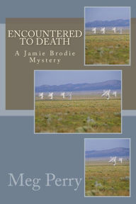 Title: Encountered to Death: A Jamie Brodie Mystery, Author: Meg Perry