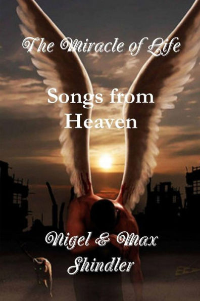 The Miracle of Life: Songs from Heaven