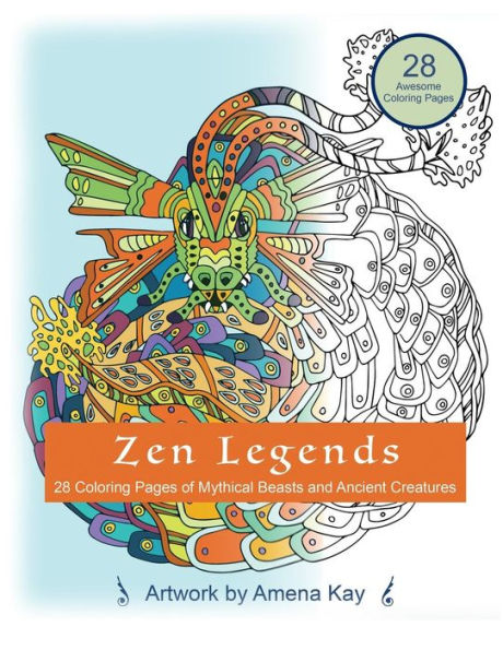 Zen Legends: Coloring Book for All Ages Includes Dragons, Fairy, Mermaid, and More Coloring Beast and Mythical Creatures