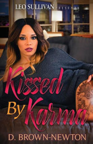 Title: Kissed By Karma, Author: D. Brown-Newton