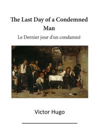 Title: The Last Day of a Condemned Man: Le Dernier Jour d'Un Condamne, Author: Eugenia De B