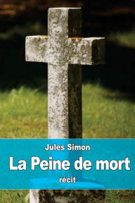 Title: La Peine de mort, Author: Jules Simon