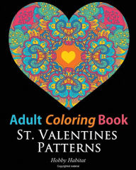 Title: St. Valentines Zentangle Patterns: 33 Stress Relieving, Romantic St. Valentines Coloring Designs, Author: Hobby Habitat Coloring Books