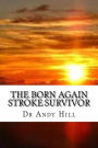 The Born Again Stroke Survivor: A Different Kind of Living