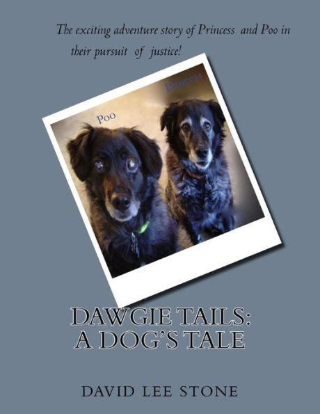 Dawgie Tails: A Dog's Tale