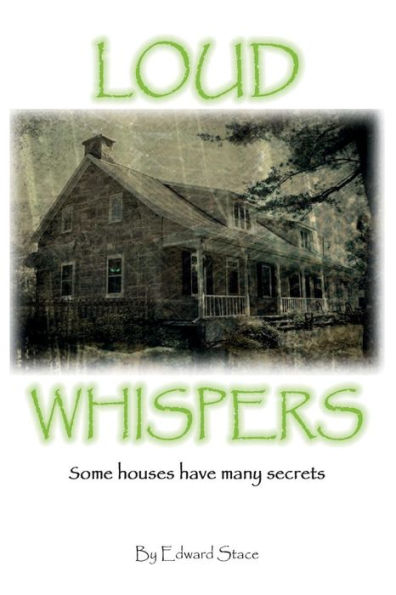 Loud Whispers: Some houses have many secrets