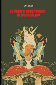 Title: Tetiana's Adventures In Wonderlaw, Author: Eric Allen Engle