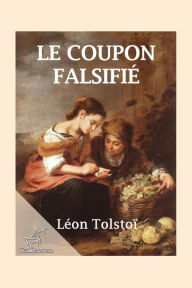 Title: Le Coupon Falsifiï¿½: Le Faux Coupon, Author: J Wladimir Bienstock