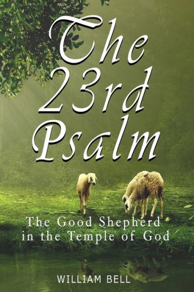 The 23rd Psalm: The Shepherd In The Temple of God