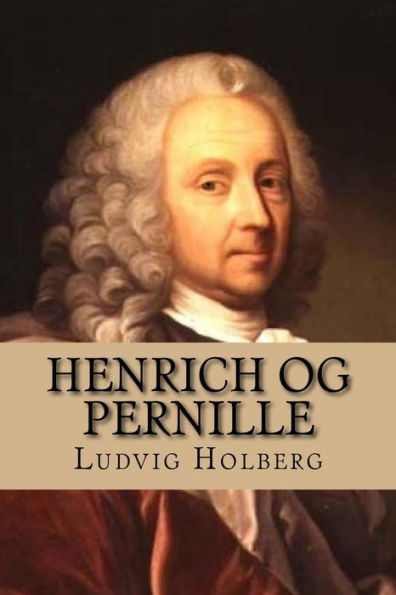 Henrich og Pernille: En Comodie udi 3 Acter