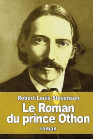 Title: Le Roman du prince Othon, Author: Robert Louis Stevenson
