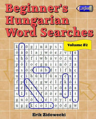 Title: Beginner's Hungarian Word Searches - Volume 2, Author: Erik Zidowecki