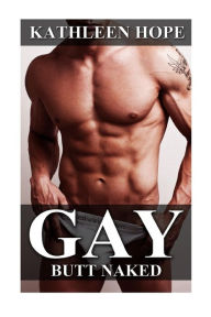 Title: Gay: Butt Naked, Author: Kathleen Hope