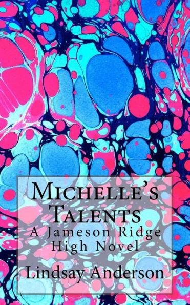 Michelle's Talents: A Jameson Ridge High Novel