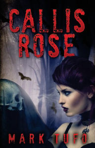 Title: Callis Rose, Author: Mark Tufo