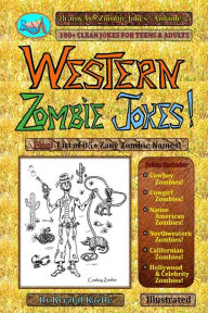 Title: Western Zombie Jokes!: 100+ Clean Jokes for Teens and Adults, Author: Kryztal Kaztle