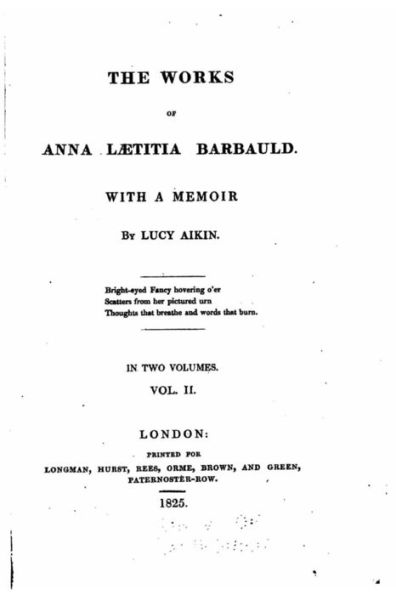 The works of Anna Lætitia Barbauld, With a memoir