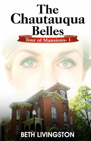 The Chautauqua Belles: Tour of Mansions Series Book 1