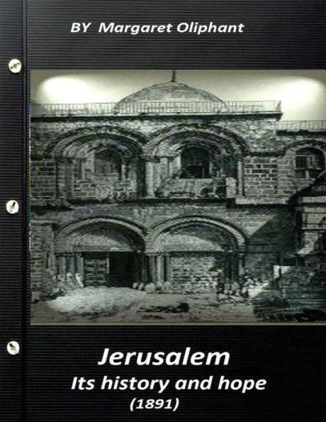 Jerusalem, its history and hope (1891) Historical