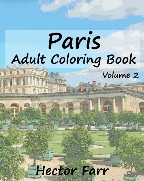 Paris: Adult Coloring Book Vol.2: City Sketch Coloring Book