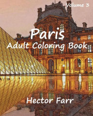 Title: Paris: Adult Coloring Book Vol.3: City Sketch Coloring Book, Author: Hector Farr