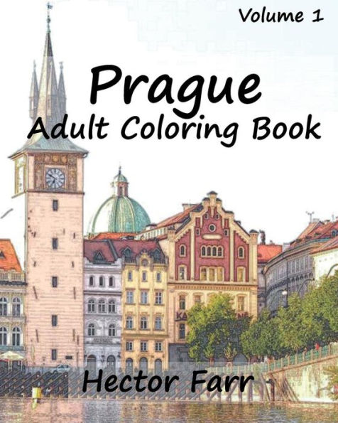 Prague: Adult Coloring Book, Volume 1: City Sketch Coloring Book