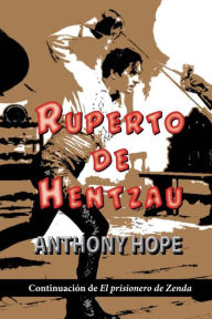 Title: Ruperto de Hentzau, Author: Anthony Hope